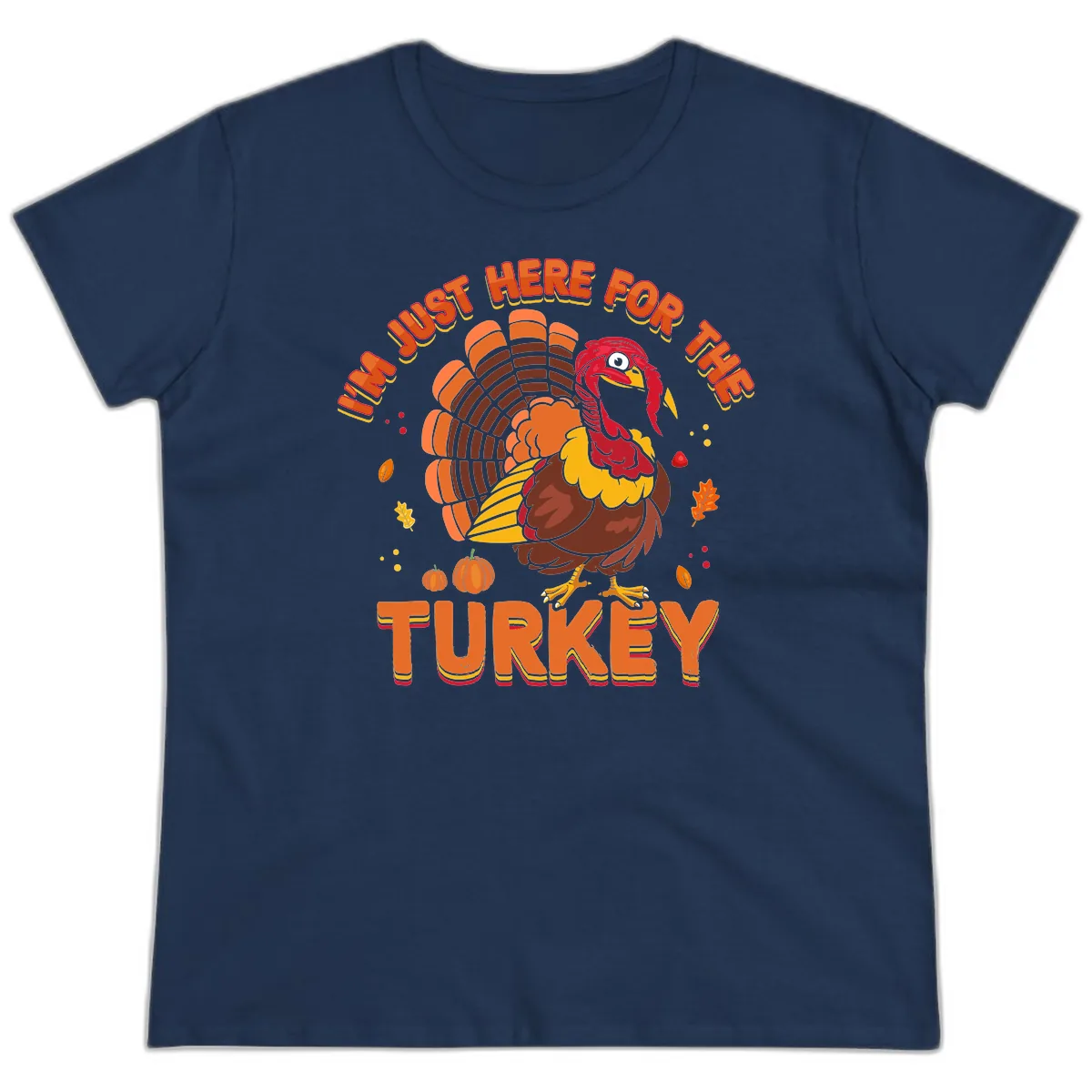I'm Just Here For The Turkey Ladies Tee in Navy